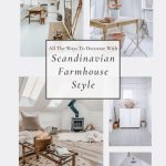 All the ways to decorate with Scandinavian Farmhouse Style